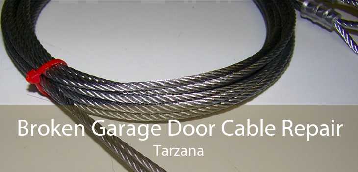 Broken Garage Door Cable Repair Tarzana