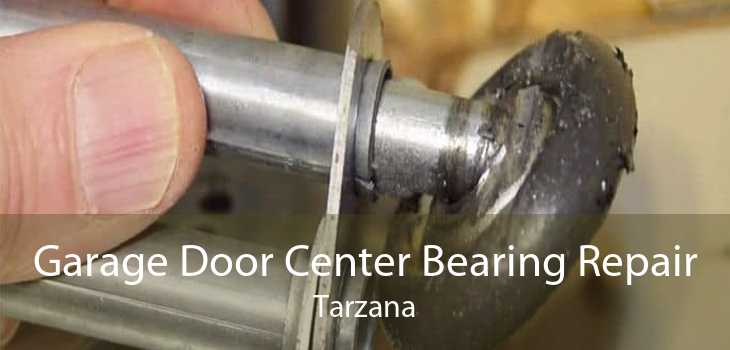 Garage Door Center Bearing Repair Tarzana